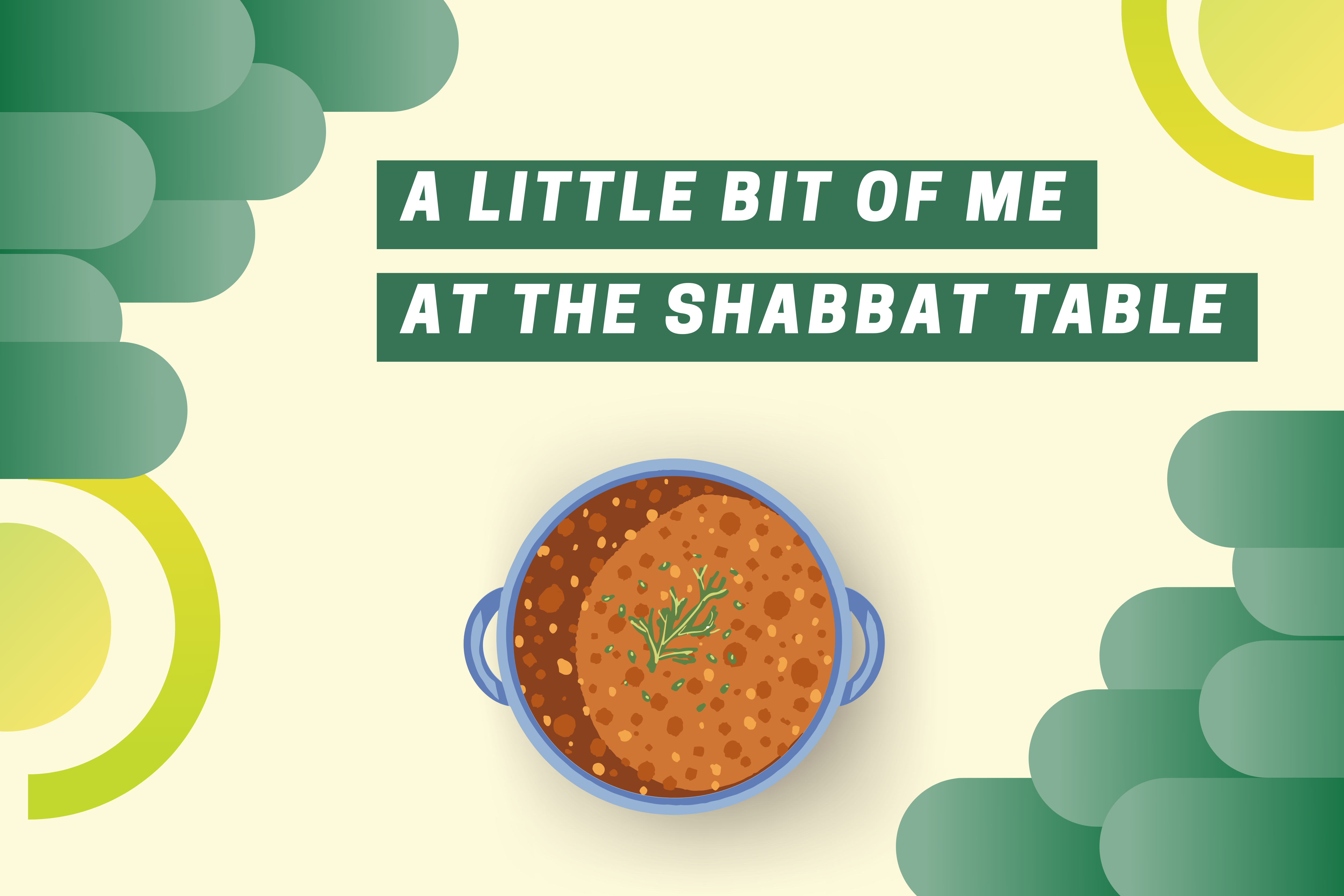 "A little bit of me at the Shabbat Table" green and cream graphic with bowl of Dal