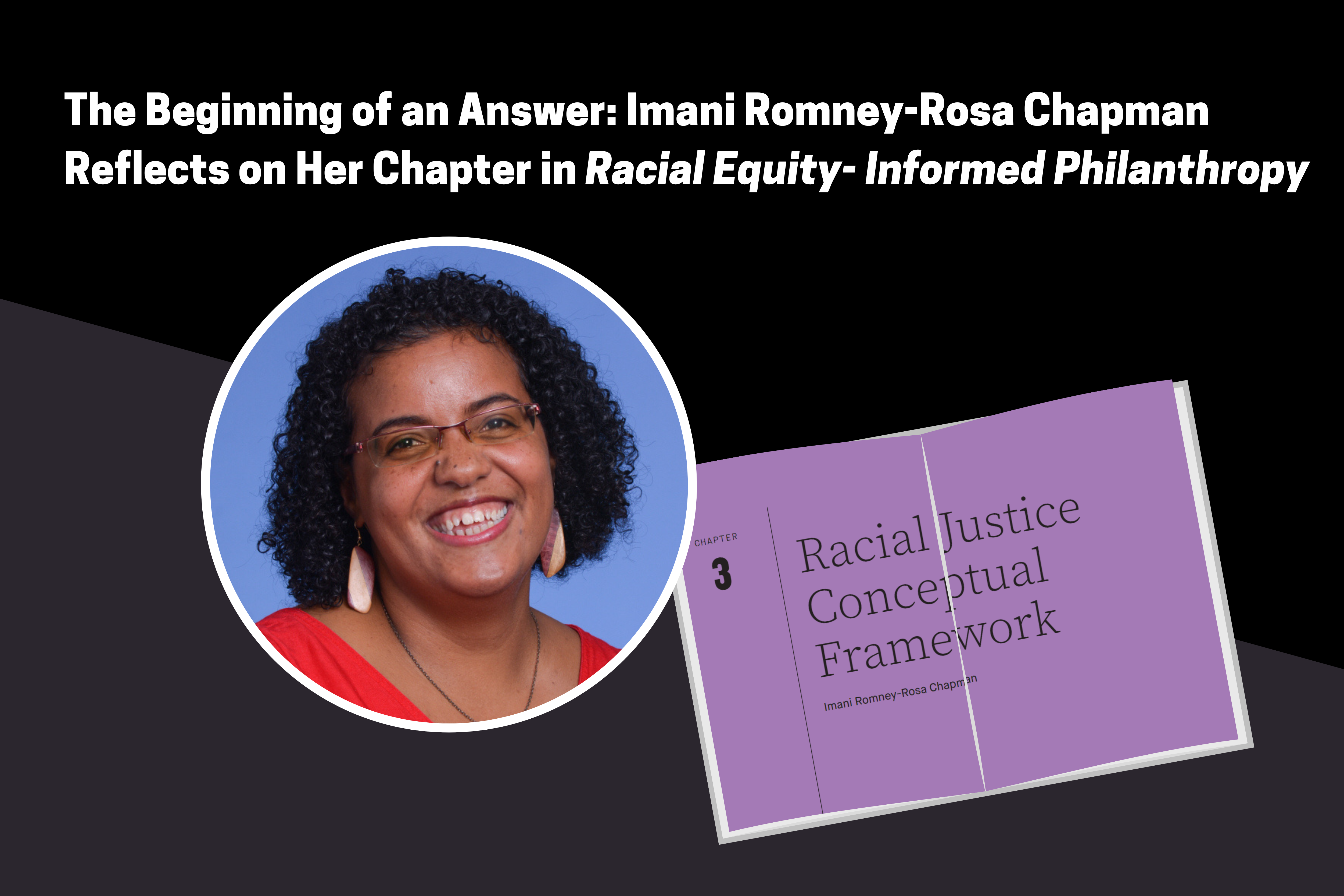 The Beginning of an Answer; image shows a photo of Imani Romney-Rosa Chapman and the title of her chapter, "Racial Justice Conceptual Framework"
