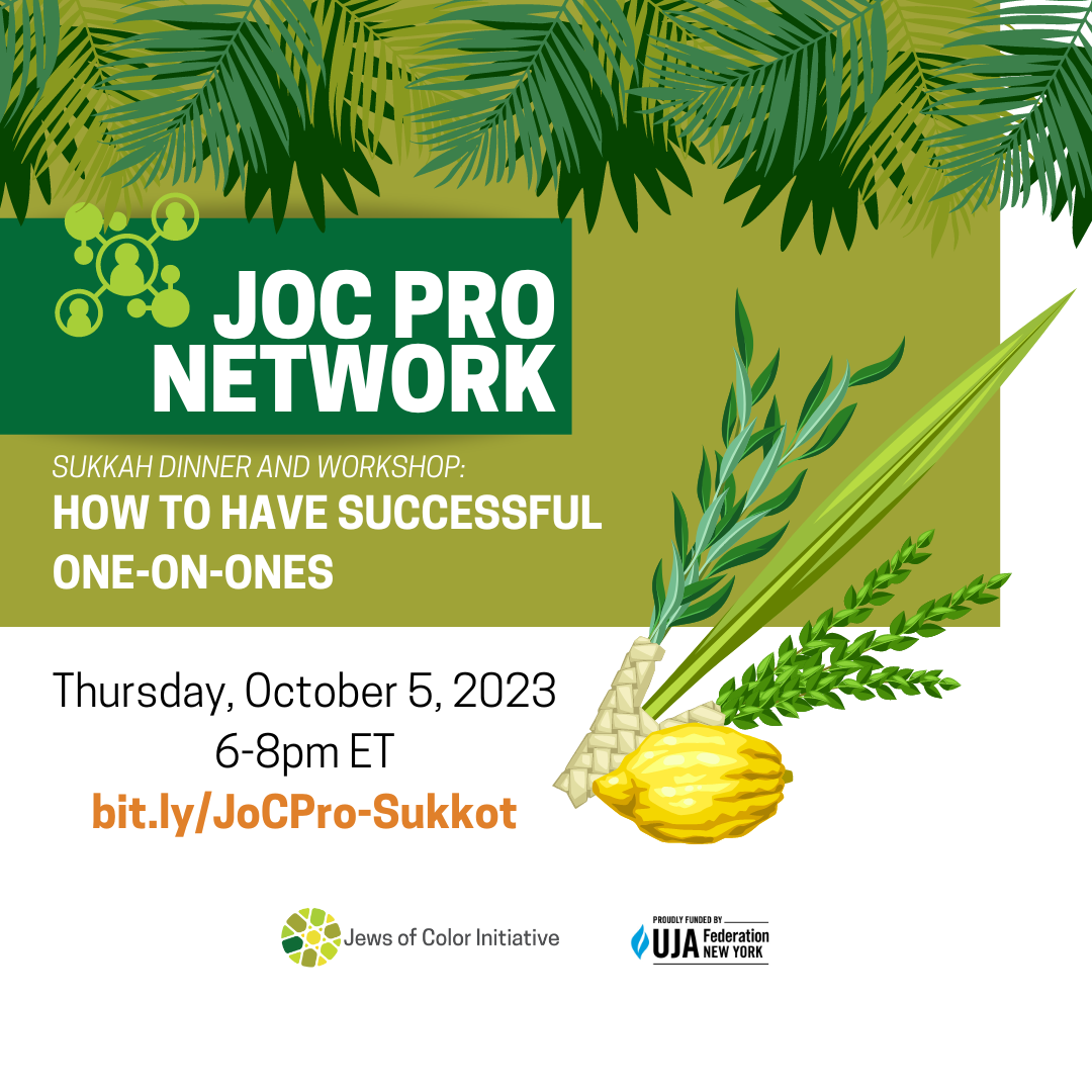 JOC PRO NETWORK; Sukkah Dinner and Workshop: How to Have Successful One-on-Ones; Thursday, October 5, 2023, 6-8pm ET; bit.ly/JoCPro-Sukkot; image shows lulav and etrog and overlapping leaves hanging from above