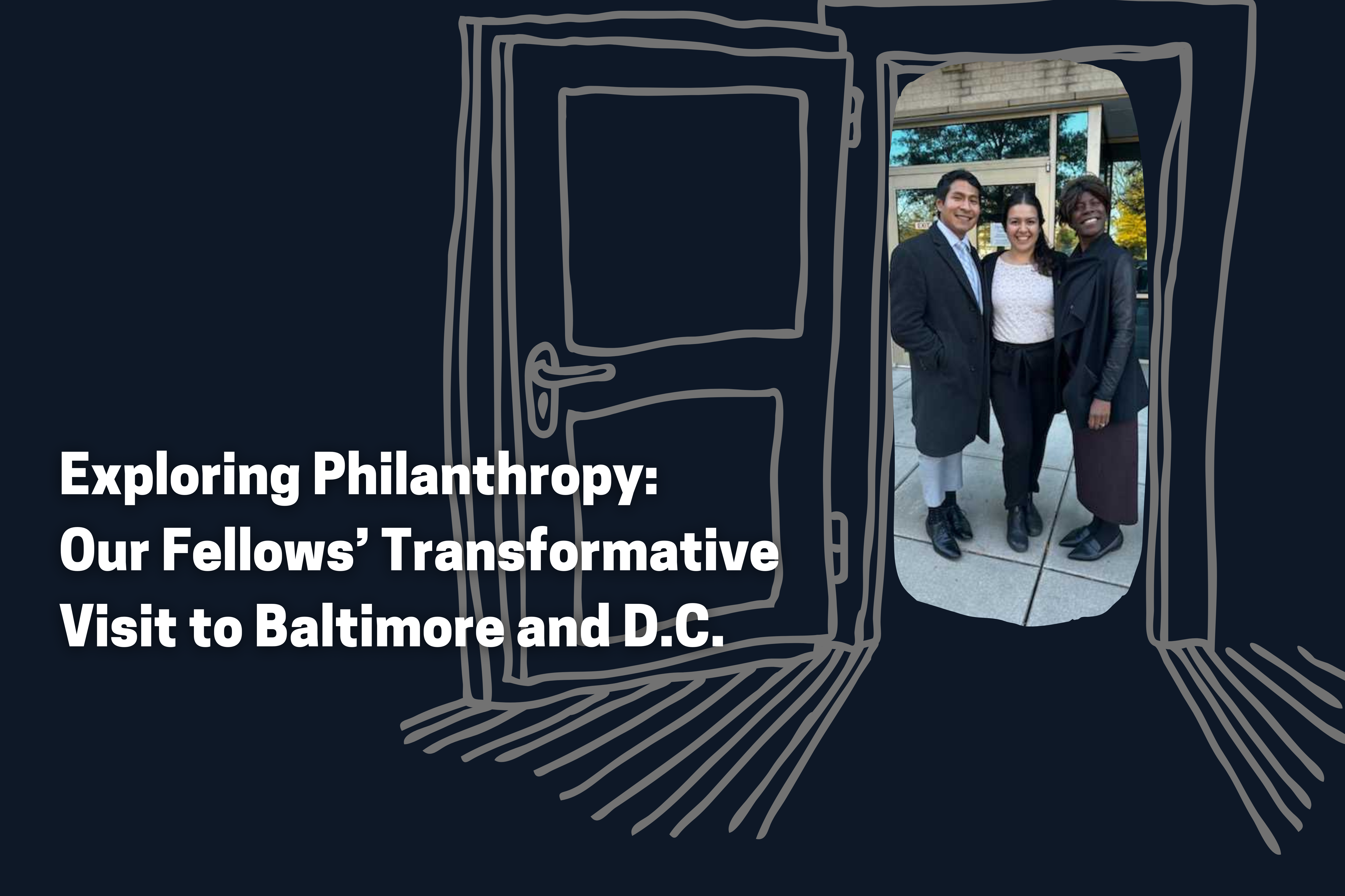 Exploring Philanthropy: Our Fellows' Transformative Visit to Baltimore and D.C.
