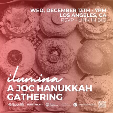 ILUMINA: A JoC Hanukkah Gathering, Wednesday, December 13th, Los Angeles