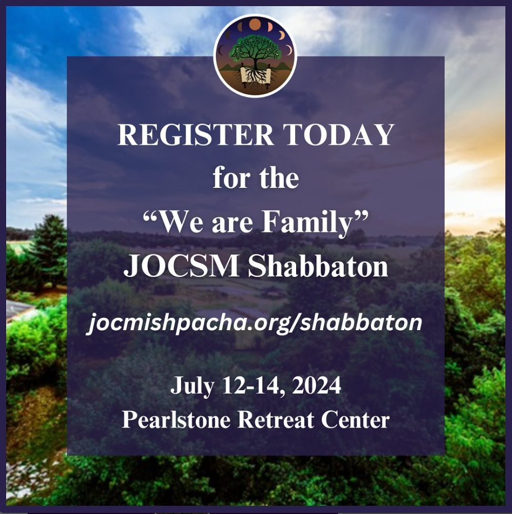 REGISTER TODAY for the "We are Family" JOCSM Shabbaton; July 12-14, 2024, Pearlstone Retreat Center
