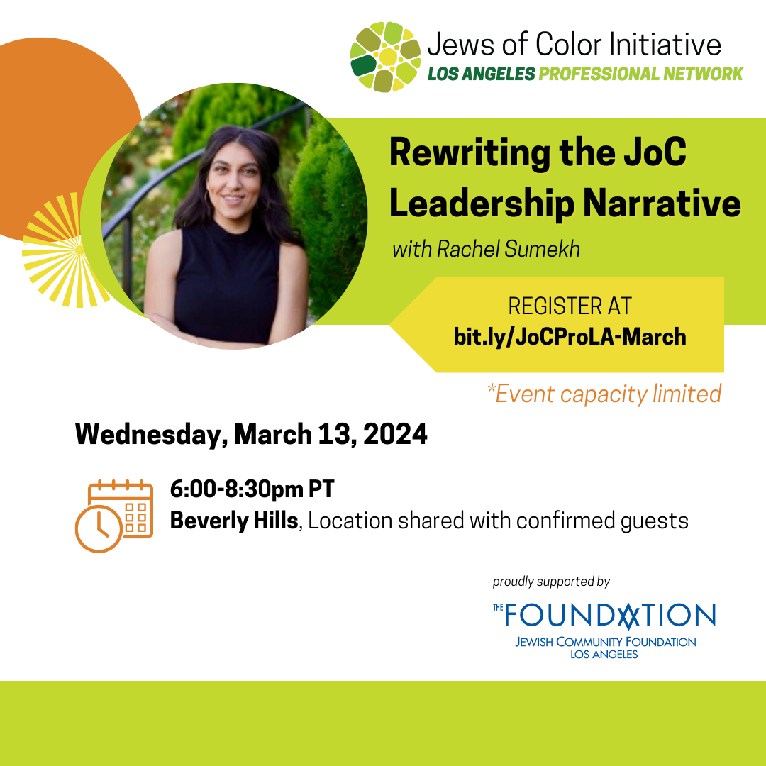 Rewriting the JoC Leadership Narrative with Rachel Sumekh; Register at bit.ly/JoCProLA-March; event capacity limited; Wednesday, March 13, 2024, 6-8pm PT; Beverly Hills - location shared with confirmed guests; Supported by the JCFLA