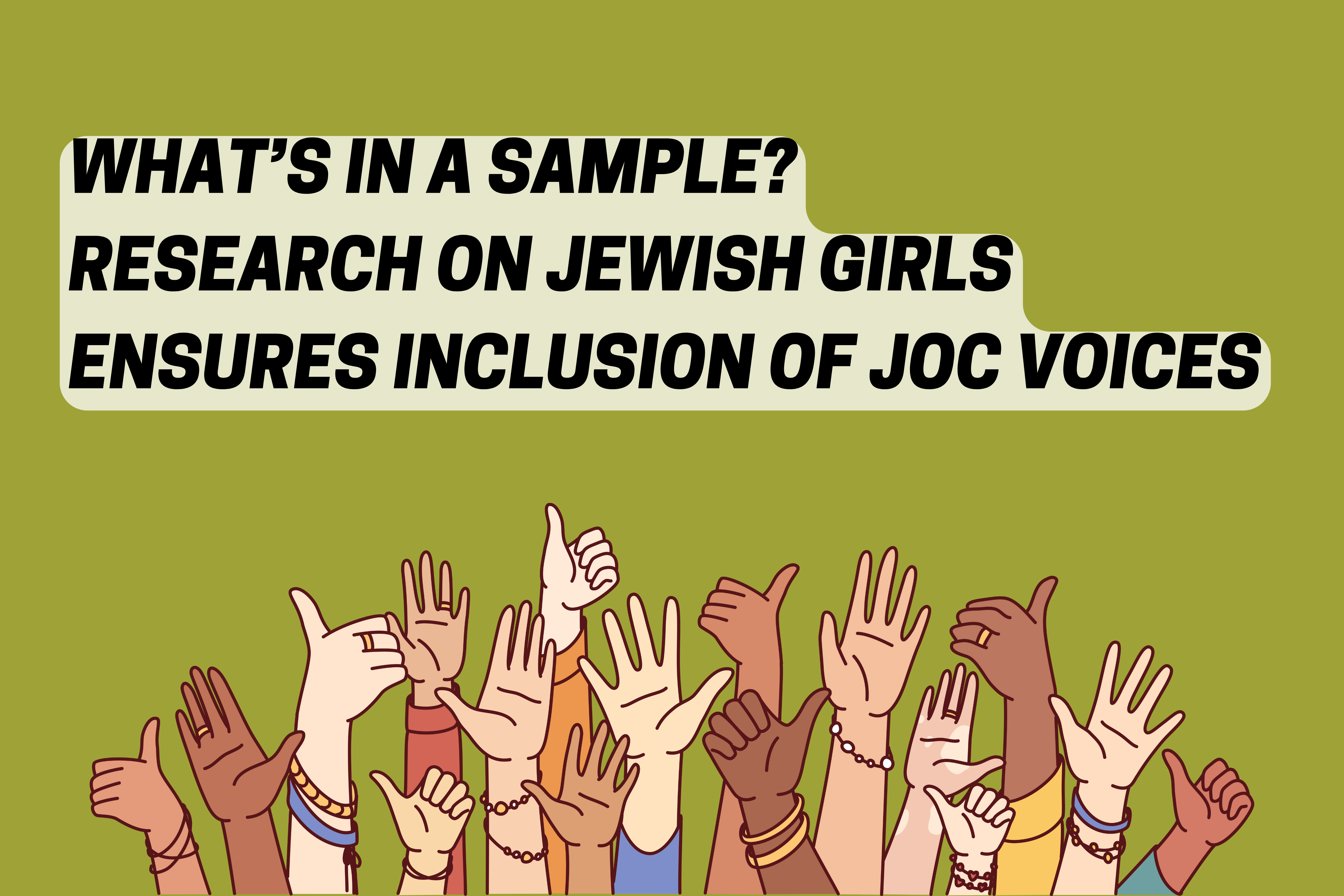 What's In A Sample? Research on Jewish Girls Ensures Inclusion of JoC Voices