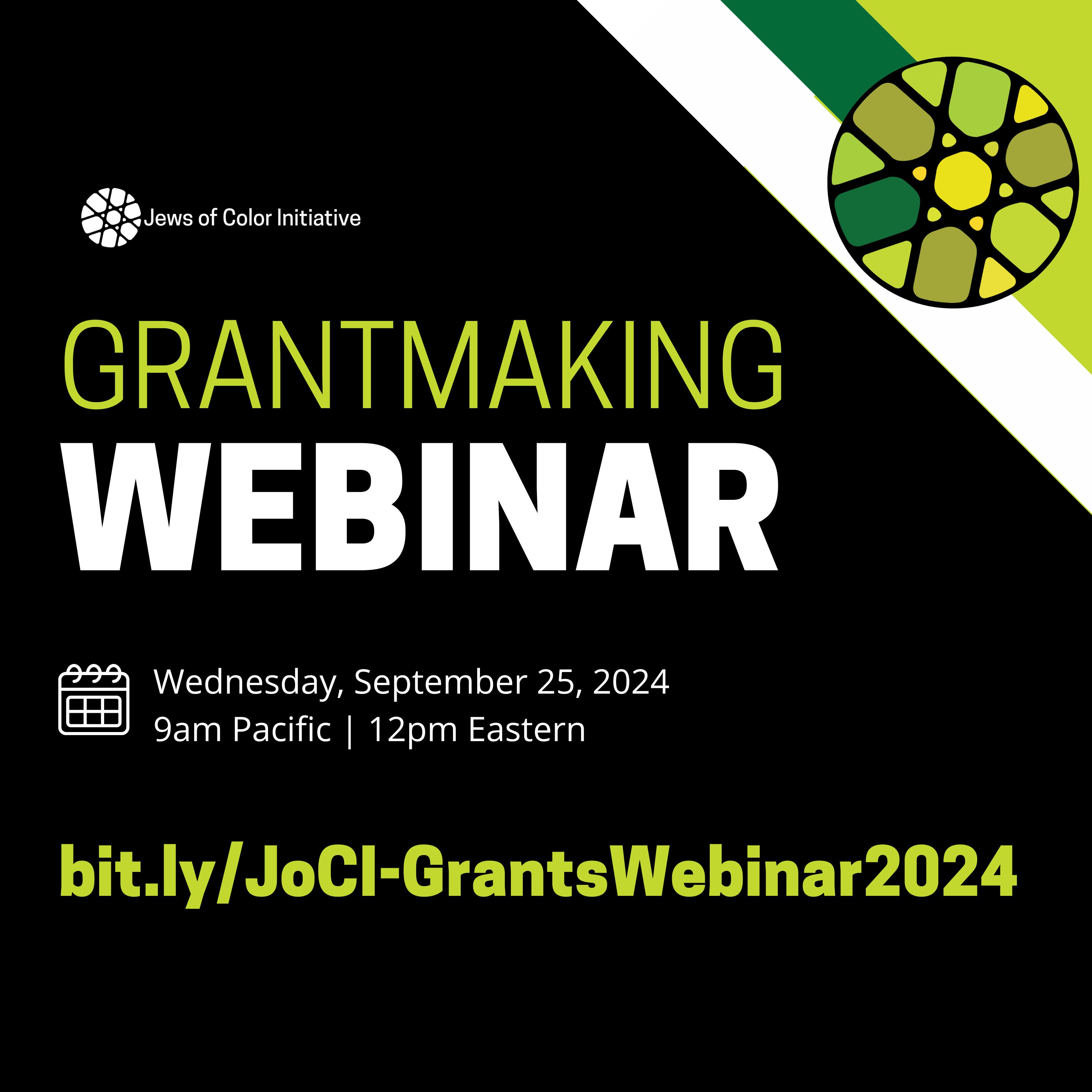 Grantmaking Webinar; Wednesday, September 25, 2024; 9am Pacific / 12pm Eastern; bit.ly/JoCI-GrantsWebinar2024