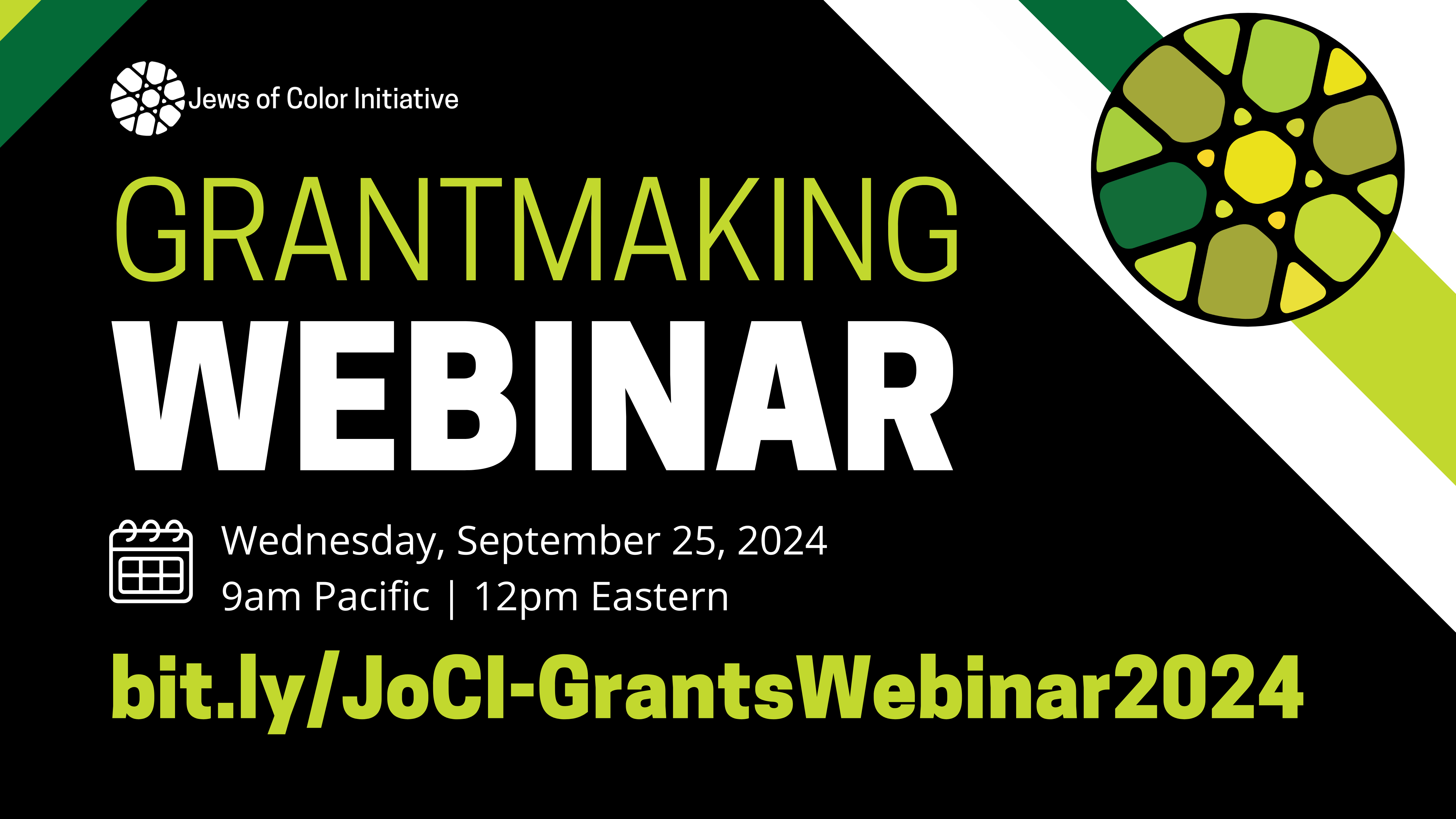 Grantmaking Webinar; Wednesday, September 25, 2024; 9am Pacific / 12pm Eastern; bit.ly/JoCI-GrantsWebinar2024