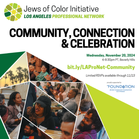 Community, Connection & Celebration; Wednesday, November 20th 6-8:30pm; bit.ly/LAProNet-Community; Limited RSVPs until 11/13; proudly supported by the Jewish Community Foundation of Los Angeles