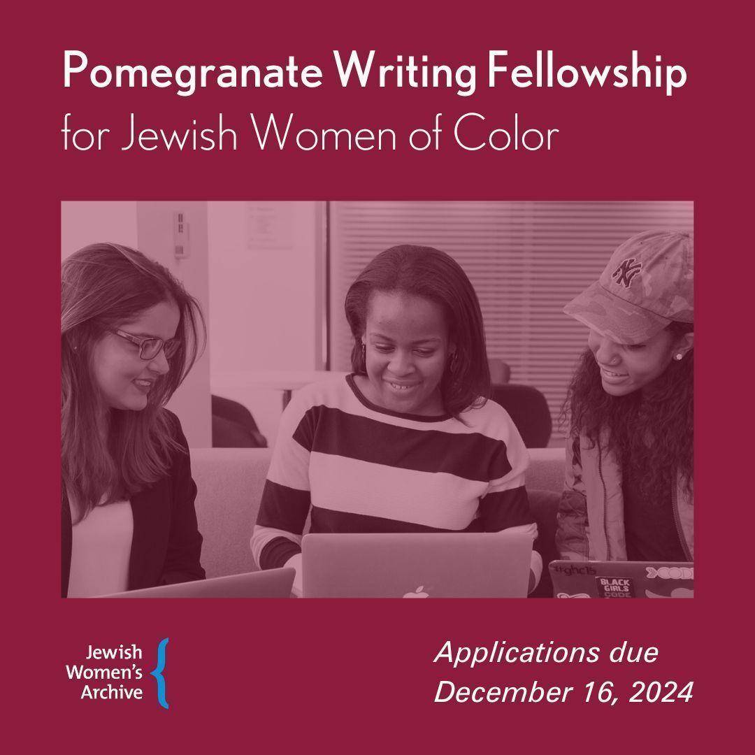 Pomegranate Writing Fellowship for Jewish Women of Color; Applications due December 16, 2024